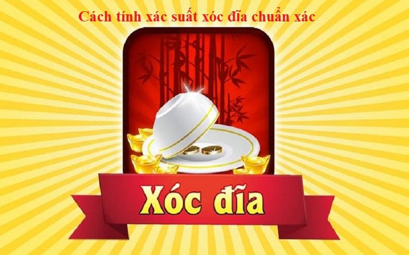 Tính xác suất là công thức đánh xóc đĩa online hiệu quả