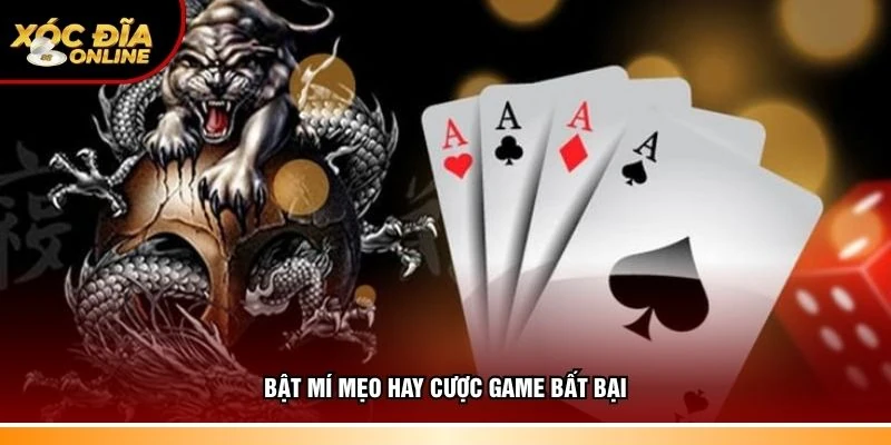 Chia sẻ các mẹo hay cược game bất bại