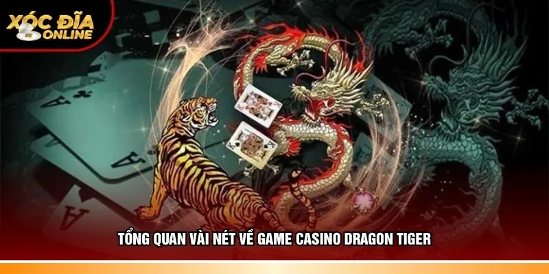 Thông tin vài nét về game Casino Dragon Tiger