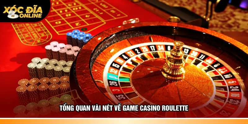 Khám phá vài nét về game Casino Roulette