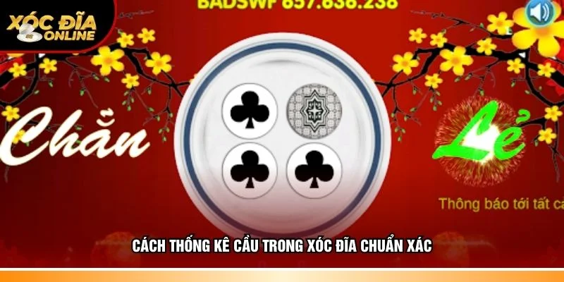 Chia sẻ phương pháp thống kê cầu trong xóc đĩa