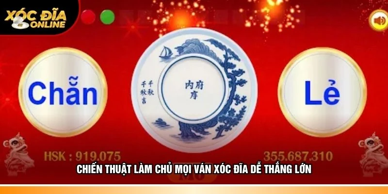 Mẹo hay làm chủ mọi ván Xóc đĩa dễ thắng lớn